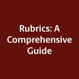 Rubrics: A Comprehensive Guide text over maroon background Rubrics: A Comprehensive Guide text over maroon background